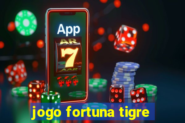 jogo fortuna tigre